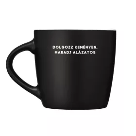 Dolgozz keményen, maradj alázatos - bögre