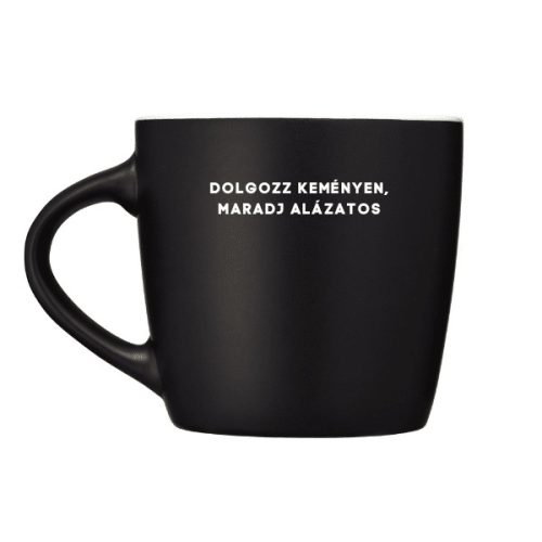 Dolgozz keményen, maradj alázatos - bögre