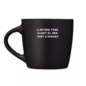A kétség több álmot... - bögre