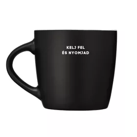 Kelj fel és nyomjad - bögre