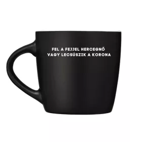 Fel a fejjel hercegnő vagy lecsúszik a korona - bögre