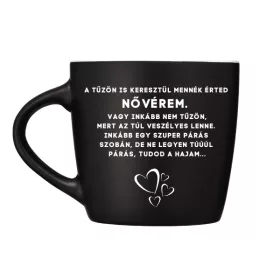 A tűzön is keresztül mennék érted - bögre