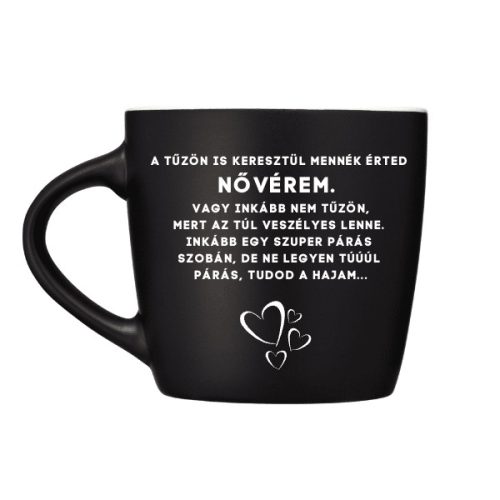 A tűzön is keresztül mennék érted - bögre