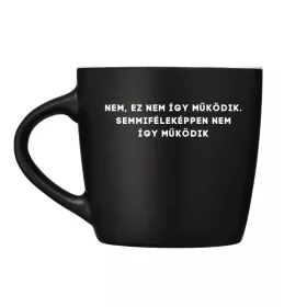 Nem, ez nem így működik - bögre