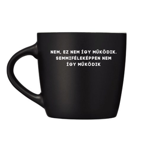 Nem, ez nem így működik - bögre